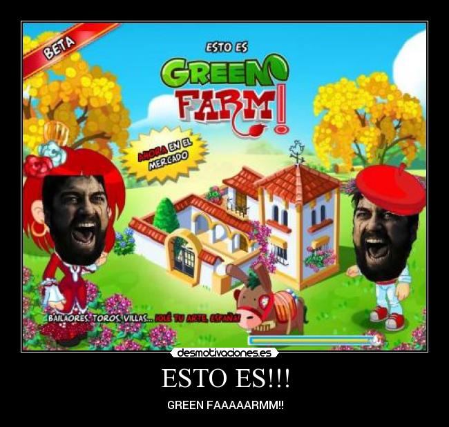 ESTO ES!!! - GREEN FAAAAARMM!!
