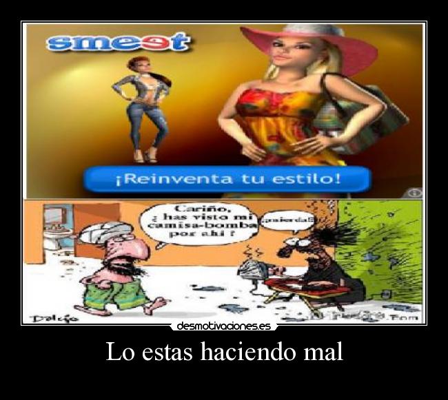 Lo estas haciendo mal -