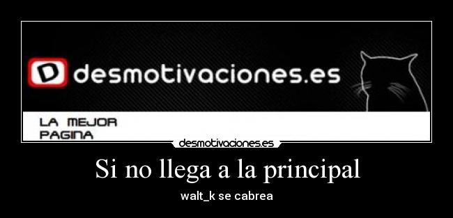 Si no llega a la principal -