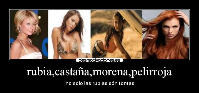 rubia,castaña,morena,pelirroja -