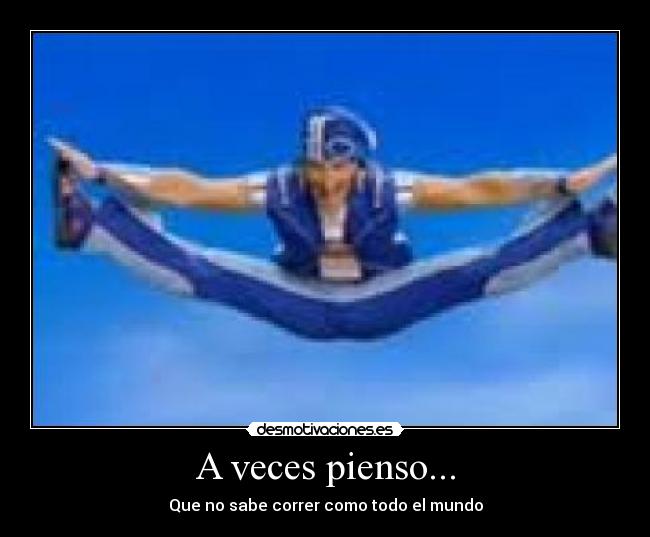 A veces pienso... -