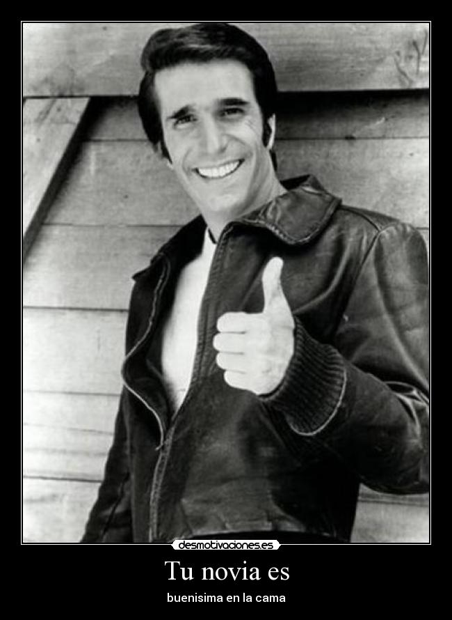 Tu novia es - buenisima en la cama
