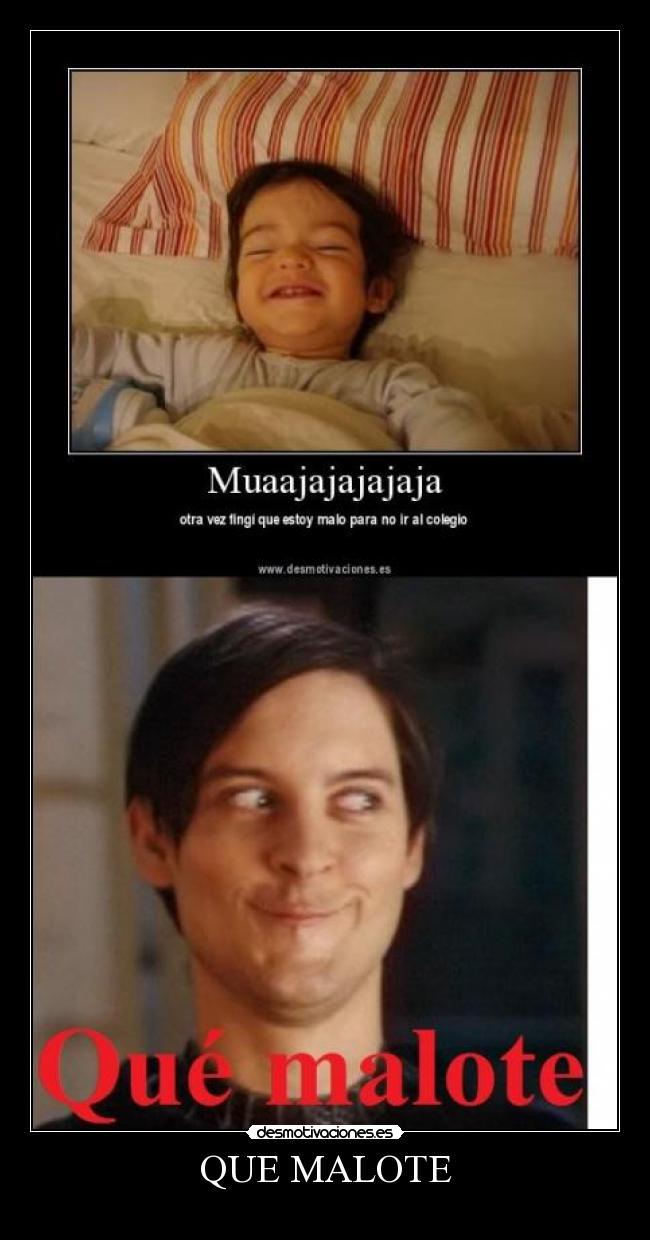 QUE MALOTE -