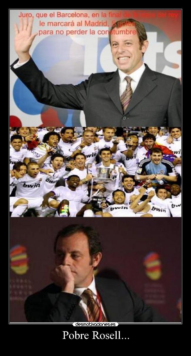 Pobre Rosell... -