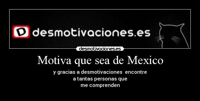 carteles mexico motiva que sea de mexico desmotivaciones