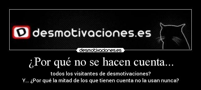 ¿Por qué no se hacen cuenta... -