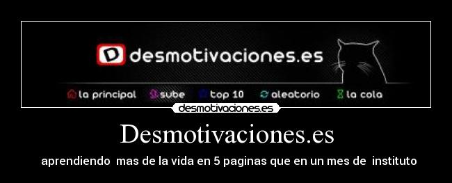 Desmotivaciones.es -   aprendiendo  mas de la vida en 5 paginas que en un mes de  instituto