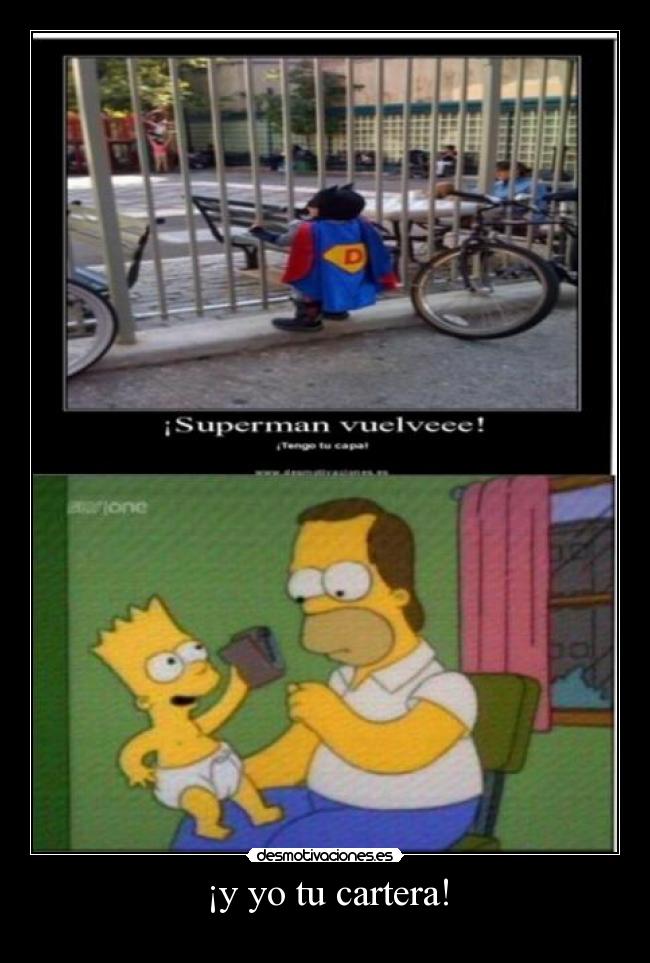 ¡y yo tu cartera! -