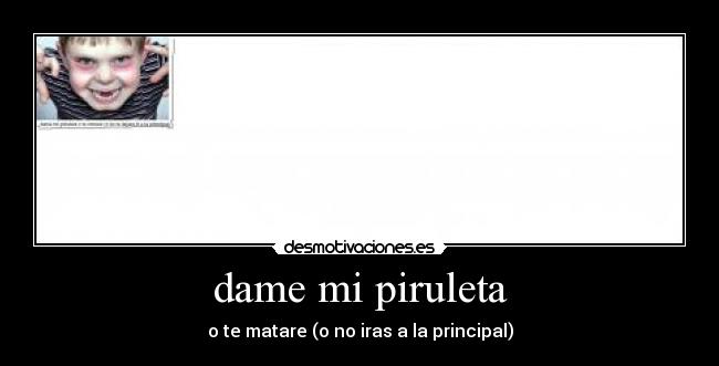 dame mi piruleta -