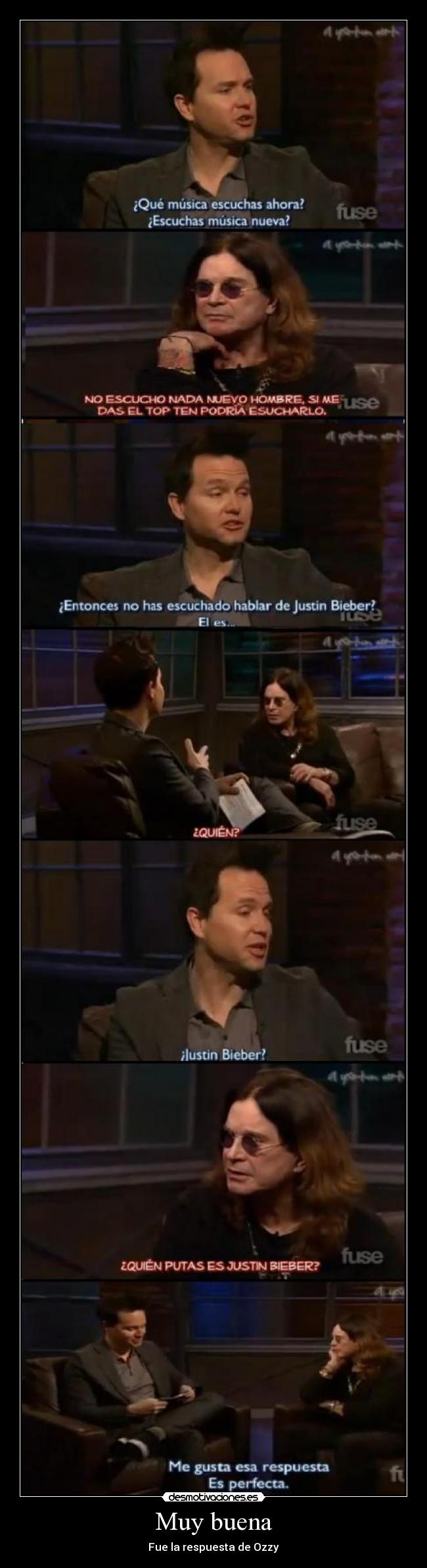 Muy buena - Fue la respuesta de Ozzy