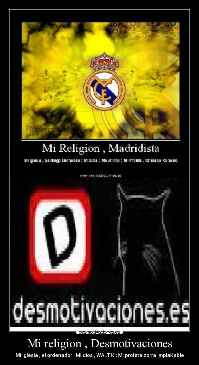 Mi religion , Desmotivaciones - 