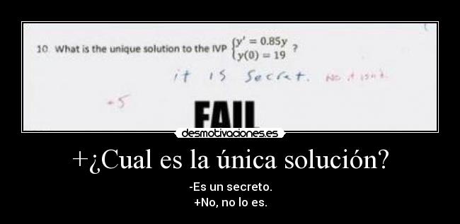 +¿Cual es la única solución? - -Es un secreto.
+No, no lo es.