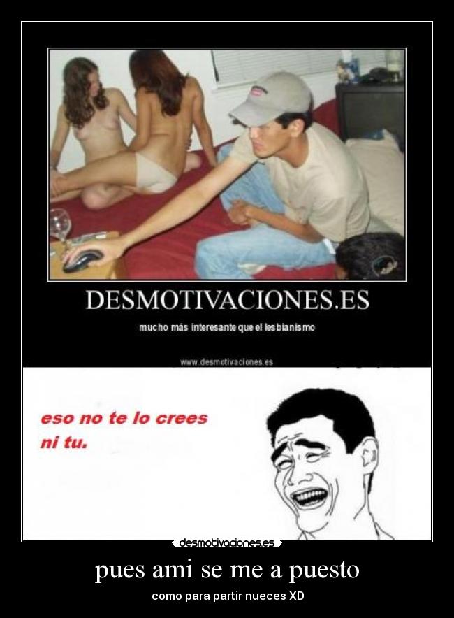 pues ami se me a puesto -
