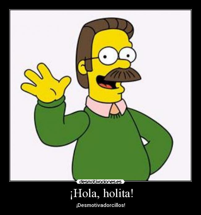 ¡Hola, holita! -
