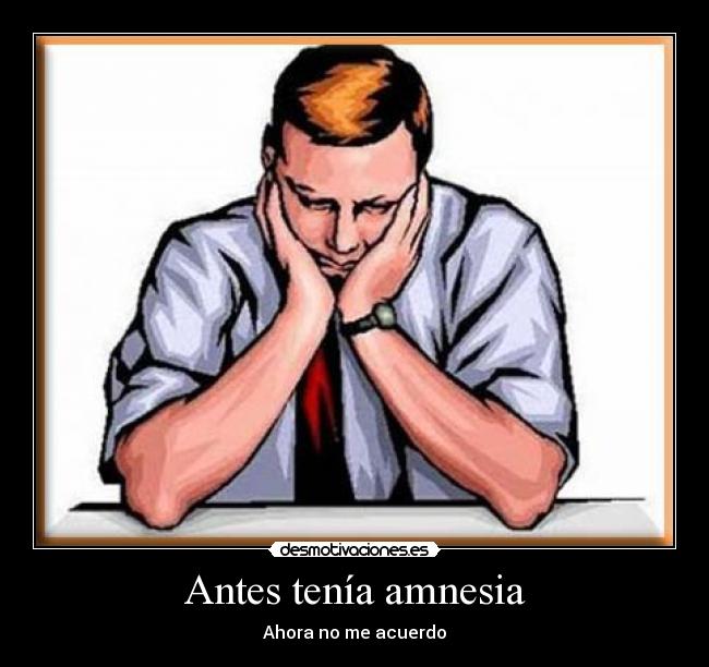 Antes tenía amnesia - 