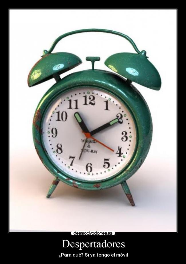 Despertadores - ¿Para qué? Si ya tengo el móvil