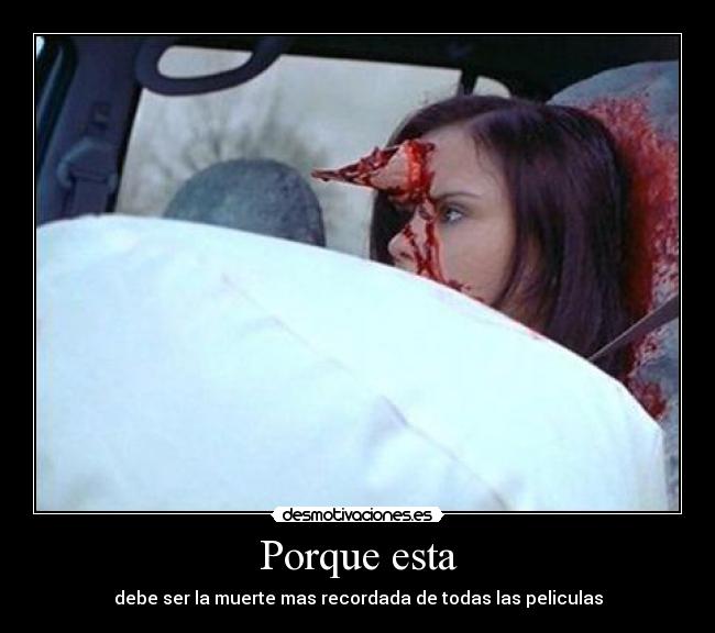 Porque esta - debe ser la muerte mas recordada de todas las peliculas