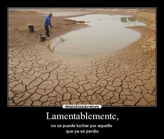 Lamentablemente, - 