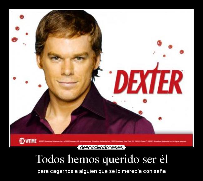carteles dexter desmotivaciones
