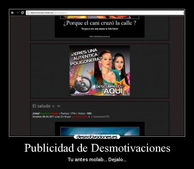 Publicidad de Desmotivaciones - Tu antes molab... Dejalo...