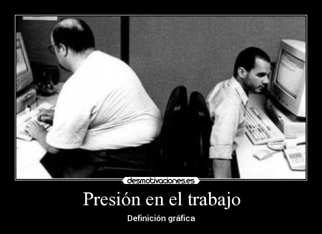 Presión en el trabajo - 