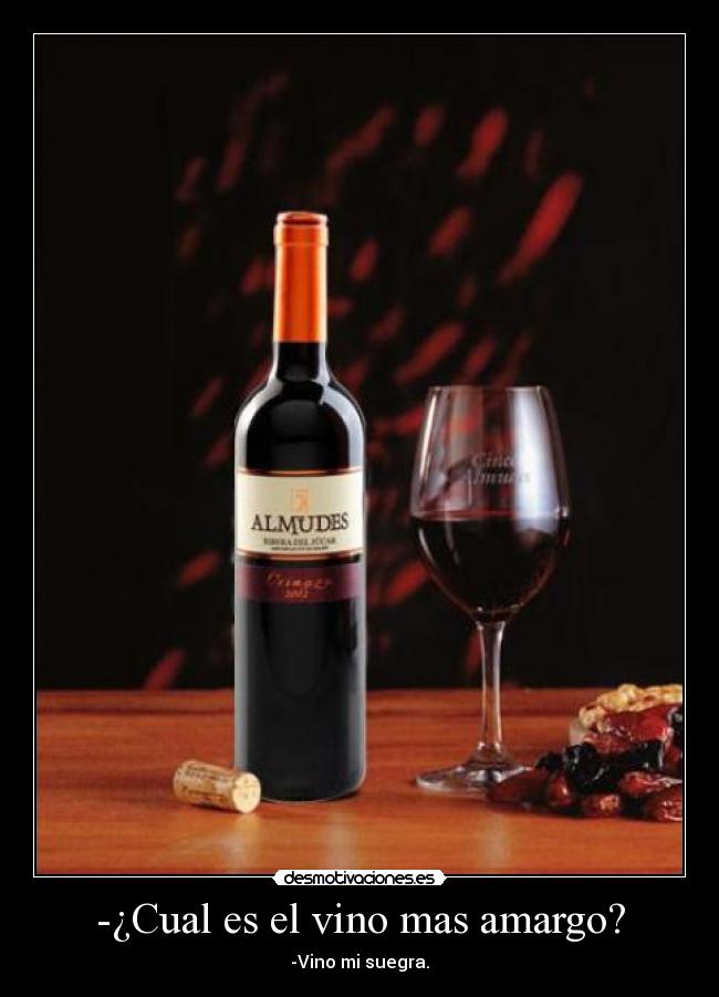 -¿Cual es el vino mas amargo? - 