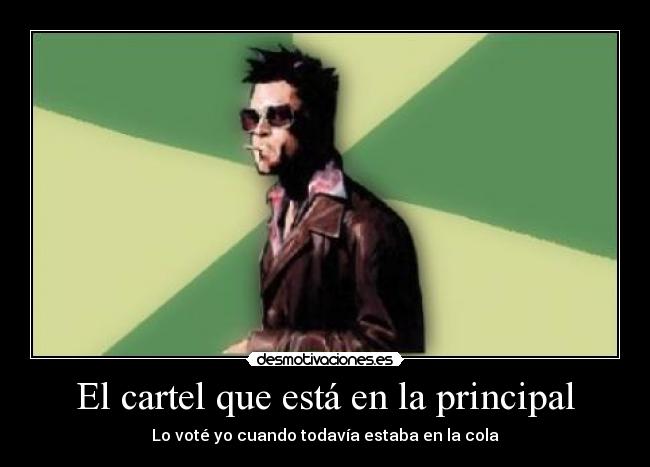 El cartel que está en la principal - Lo voté yo cuando todavía estaba en la cola