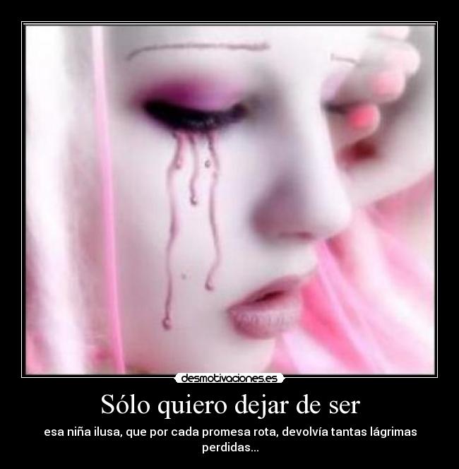 Sólo quiero dejar de ser - 