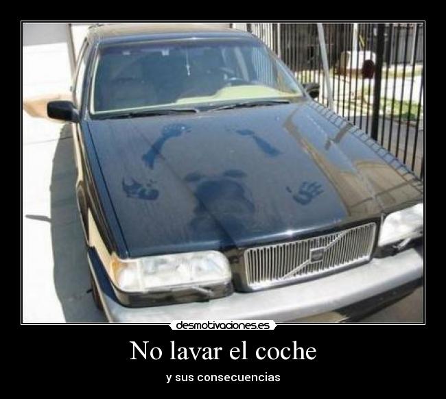 No lavar el coche - y sus consecuencias