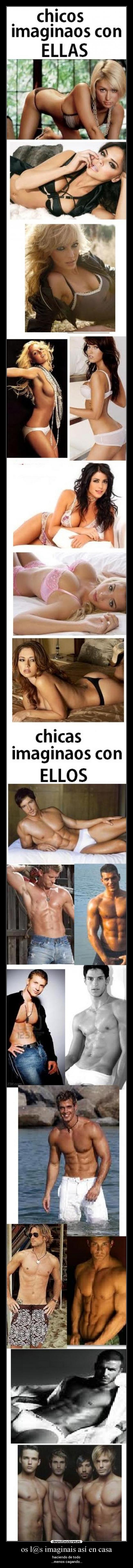 os l@s imaginais así en casa - haciendo de todo 
...menos cagando...