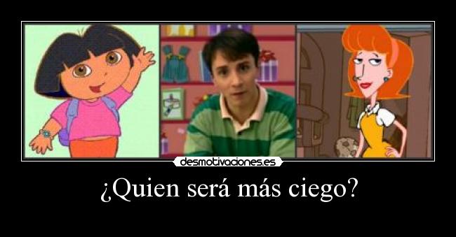 ¿Quien será más ciego? - 