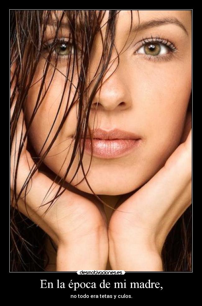 En la época de mi madre, - 
