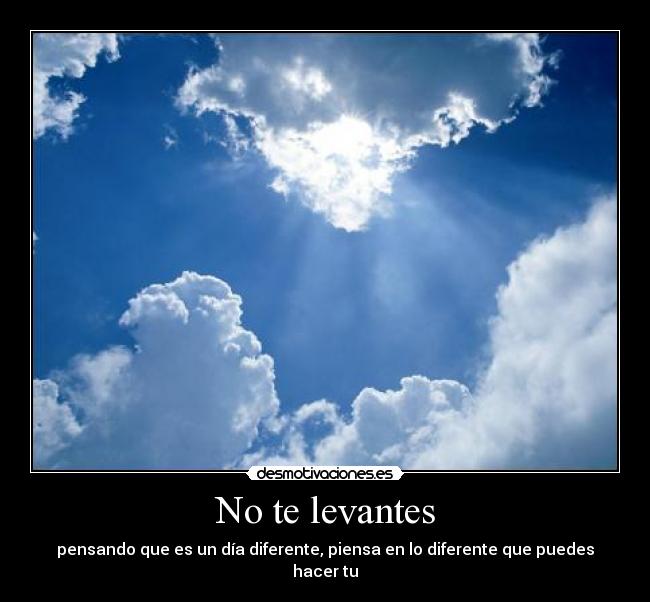 carteles dias cielo humor tristeza amor raros dias raros fotos raras fotos cielos desmotivaciones