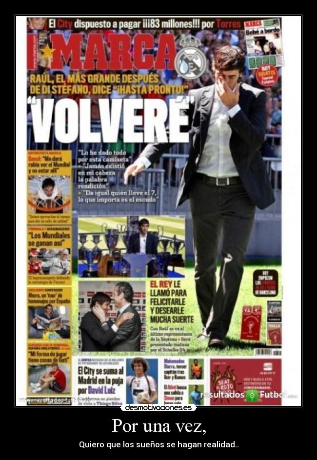 Por una vez, - Quiero que los sueños se hagan realidad..