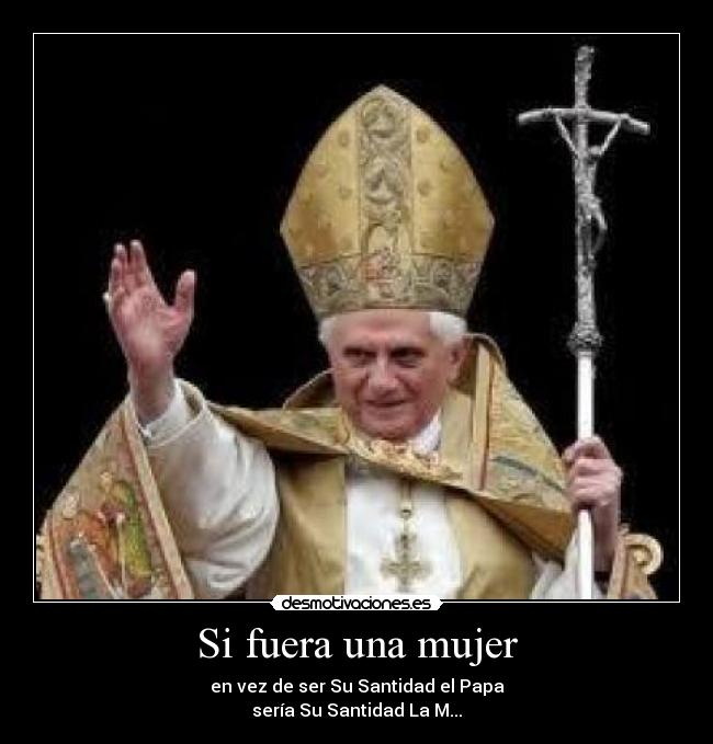 Si fuera una mujer -