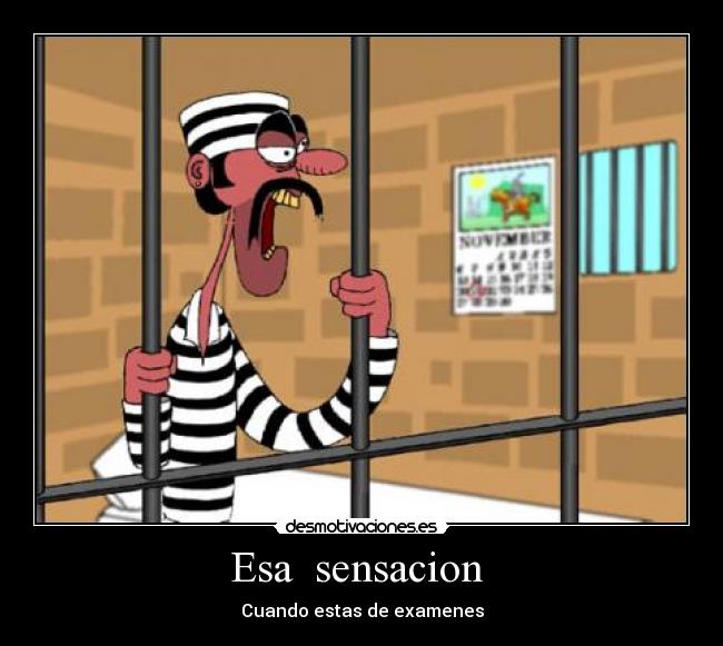 Esa sensacion - Cuando estas de examenes