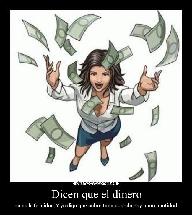 Dicen que el dinero -