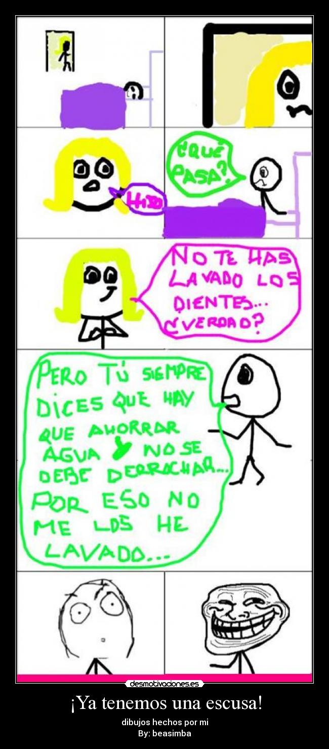 ¡Ya tenemos una escusa! - dibujos hechos por mi
By: beasimba