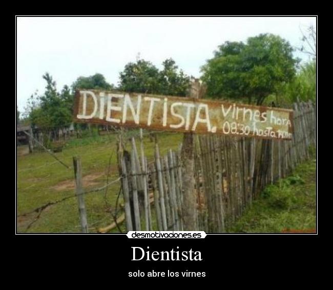Dientista - solo abre los virnes