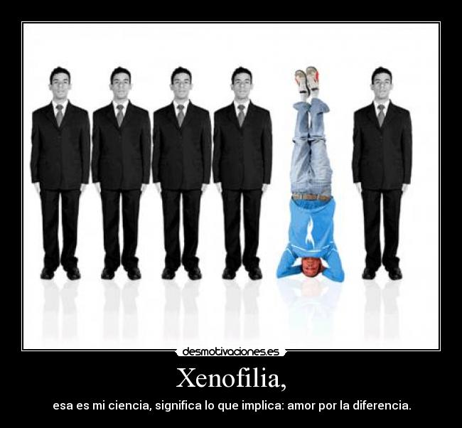 Xenofilia, - 