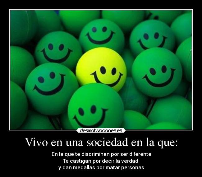 Vivo en una sociedad en la que: -