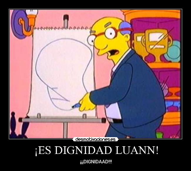 ¡ES DIGNIDAD LUANN! -