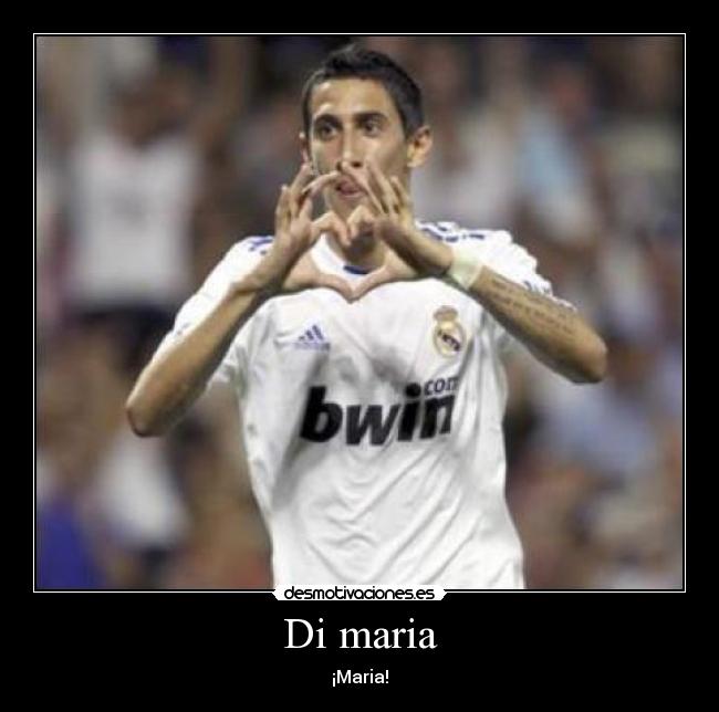 Di maria - ¡Maria!