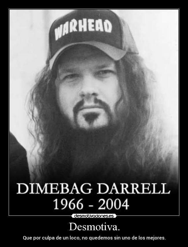 Desmotiva. - Que por culpa de un loco, no quedemos sin uno de los mejores.
