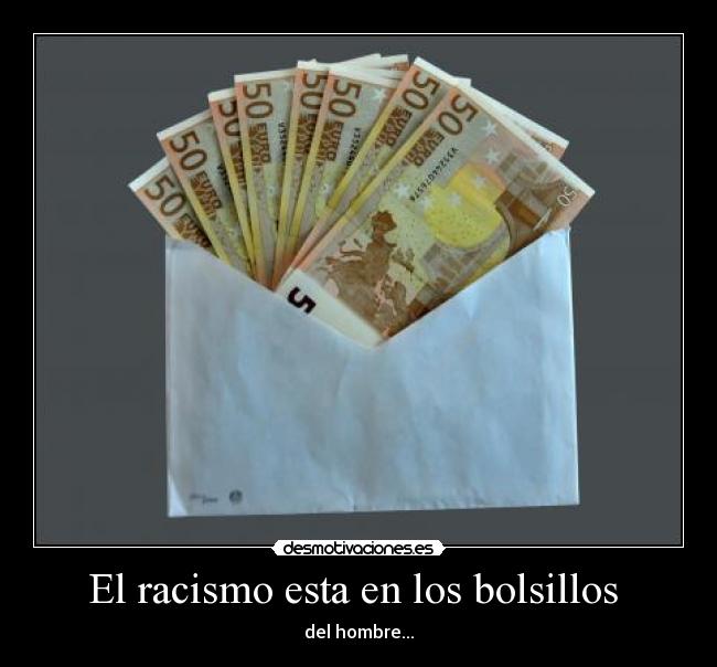 carteles racismo dinero desmotivaciones