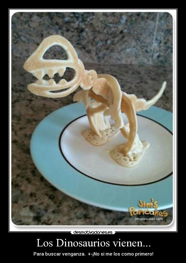 Los Dinosaurios vienen... -