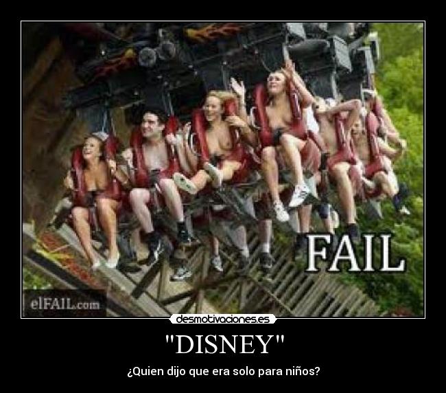 DISNEY - ¿Quien dijo que era solo para niños?