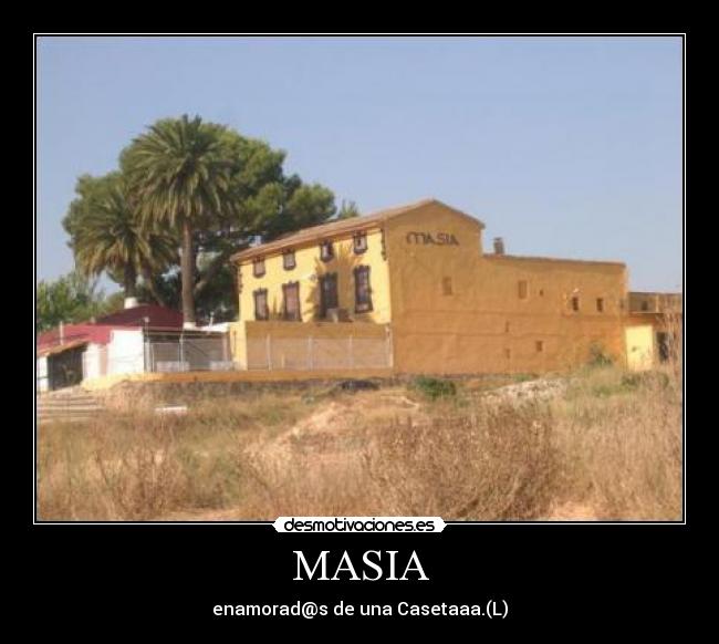 MASIA - enamorad@s de una Casetaaa.(L)