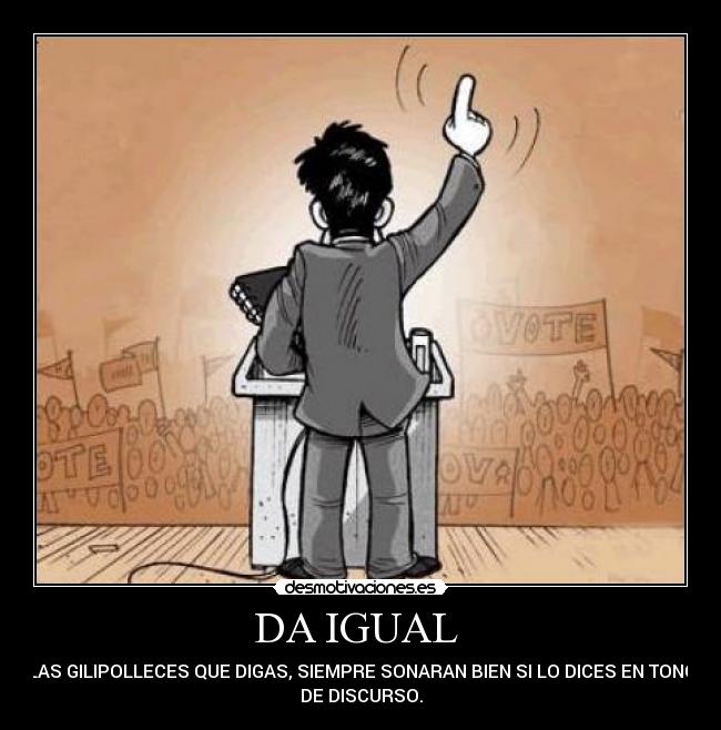 DA IGUAL -