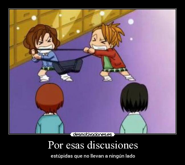 Por esas discusiones - 